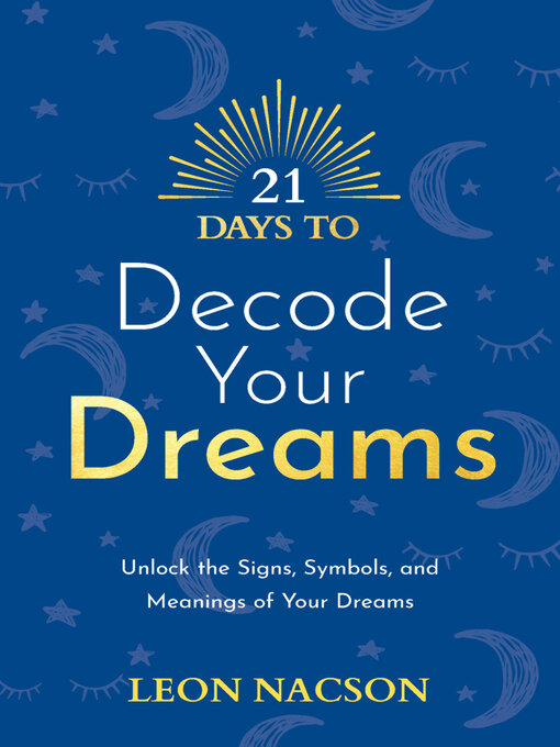 Title details for 21 Days to Decode Your Dreams by Leon Nacson - Available